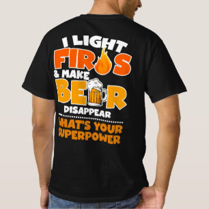 Ik licht branden en zorg ervoor dat bier verdwijnt t-shirt