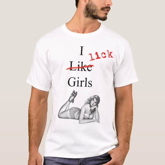 Ik Lick Girls T-shirt (Voorkant)