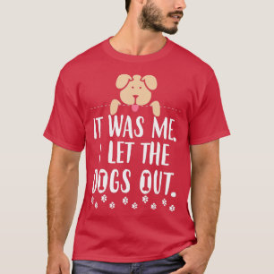 Ik liet de honden een grappige nieuwigheid achter. t-shirt