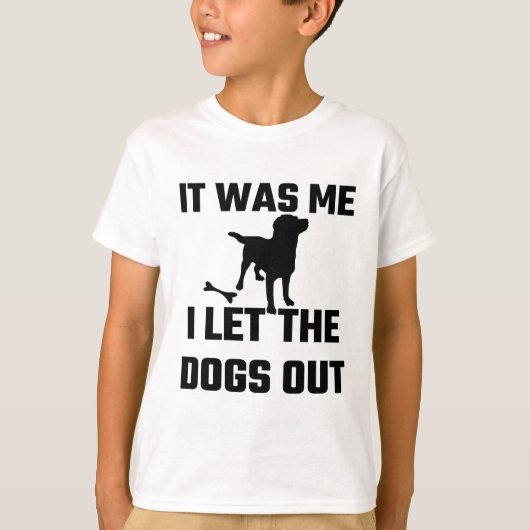 Ik liet de honden eruit. t-shirt (Voorkant)