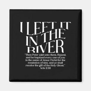 Ik liet het in de rivier Handelingen 2_38 Doop op Magneet