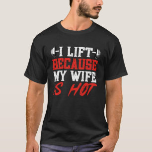 Ik lift omdat mijn vrouw heet gym gewichtheffen Po T-shirt