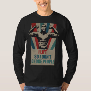 Ik lift op zodat ik geen mensen koos. t-shirt