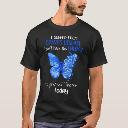 Ik lijd aan Graves Disease Awareness Butterfly B T-shirt (Voorkant)