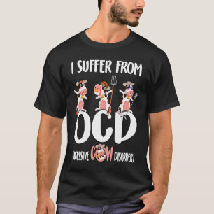 Ik lijd aan OCD Obsessieve Koeienstoornis Mooie Ko T-shirt