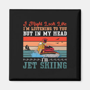 Ik lijk misschien op Jet Ski-watersporten Jet Skii Magneet