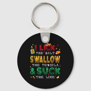 Ik lik het zout slik de tequila grappige cinco de sleutelhanger