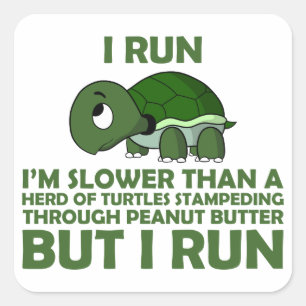 Ik loop. Ik ben langzamer dan een schildpad, maar  Vierkante Sticker