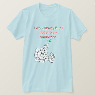 Ik loop langzaam maar ik loop nooit achteruit t-shirt