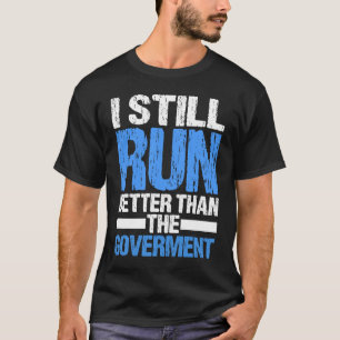 Ik loop nog steeds beter dan de rolstoel van de re t-shirt