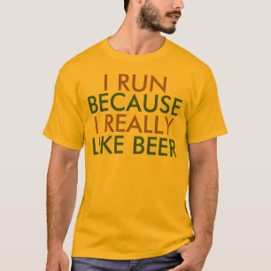 Ik loop omdat ik echt van bier gezegde hou t-shirt