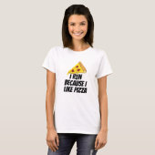 ik loop omdat ik pizza leuk vind t-shirt (Voorkant volledig)