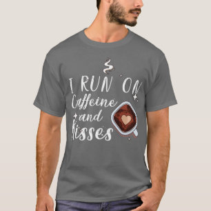 Ik loop op cafeïne en kussen 3 t-shirt
