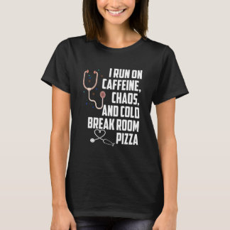 Ik loop op Caffeine Chaos en koude Break Room Pizz T-shirt