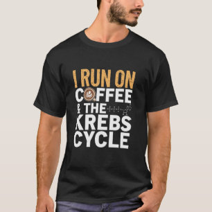 Ik loop op de koffie Krebs Cycle Biology Biochemis T-shirt