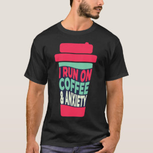 Ik loop op koffie en angst t-shirt