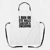 Ik loop op oogrollen, sarcasme en Swearing Schort (Voorkant)