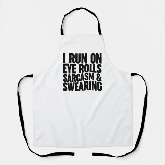 Ik loop op oogrollen, sarcasme en Swearing Schort (Voorkant)