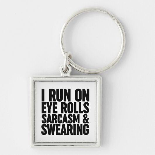 Ik loop op oogrollen, sarcasme en Swearing Sleutelhanger (Voorkant)