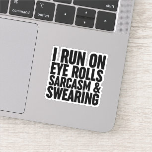 Ik loop op oogrollen, sarcasme en Swearing Sticker