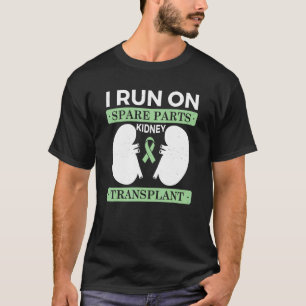 Ik loop op reserveonderdelen Nieren Transplant Org T-shirt