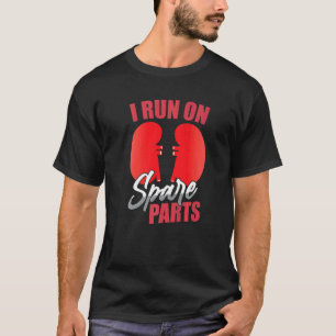Ik loop op reserveonderdelen Niertransplantatie T-shirt