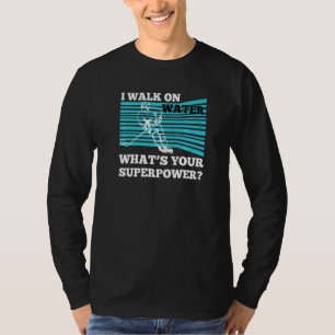 Ik loop op water wat je Superpower Goal Ice Rin ze T-shirt
