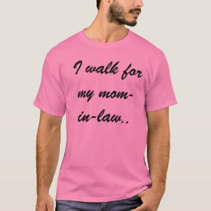 Ik loop voor mijn schoonmoeder... t-shirt