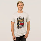Ik Loop Weg Als Respect Wegloopt Tri-Blend Shirt (Voorkant volledig)