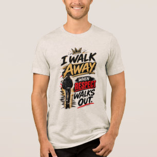 Ik Loop Weg Als Respect Wegloopt Tri-Blend Shirt