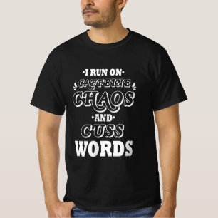 IK LOS OP CAFFEINE CHAOS EN CUSSENWOORD T-SHIRT