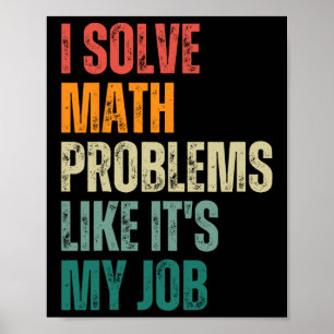 Ik Los Wiskundige Problemen Op Alsof Het Mijn Werk Poster