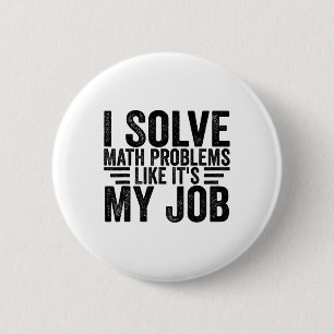 Ik los wiskundige problemen op alsof het mijn werk ronde button 5,7 cm