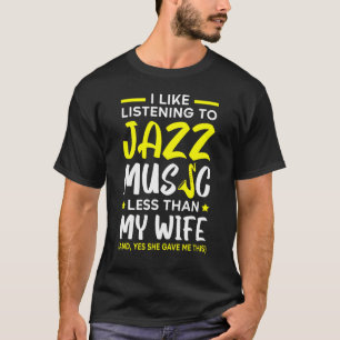 Ik luister graag naar Jazz muziek minder dan mijn T-shirt