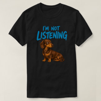 Ik luister niet Grappig cadeau voor Dachshund-hond T-shirt