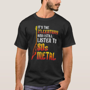 Ik Luister Nog Steeds Naar 80s Heavy Metal Gitaarm T-shirt