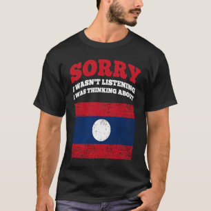 Ik luisterde niet, ik dacht aan Laos T-shirt
