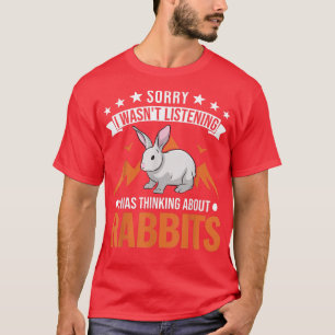 Ik luisterde niet naar Rabbits. T-shirt