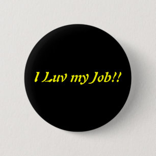 Ik Luv mijn baan Ronde Button 5,7 Cm