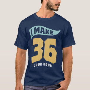 Ik maak 36 er goed uit - 36e verjaardag t-shirt
