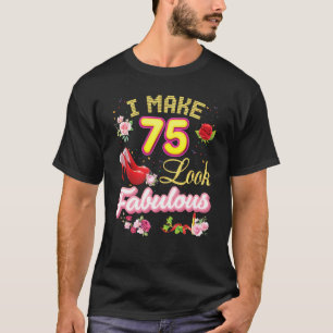 Ik maak 75 look Fabulous 75th Happy Birthday Pink  T-shirt