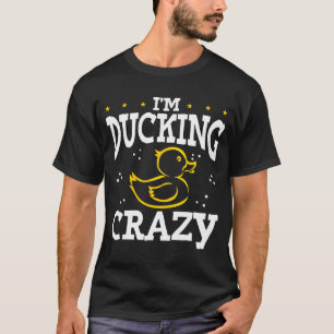 Ik maak Crazy Rubber Duck. T-shirt