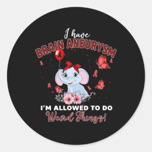 Ik maak dat Brain Aneurysm er goed van doordrongen Ronde Sticker