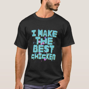 Ik maak de beste kip t-shirt