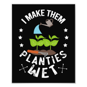 Ik Maak Die Plantjes Nat Tuinier Cadeau Foto Afdruk