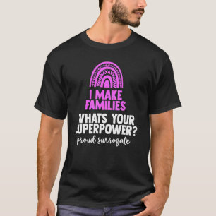Ik maak families wat je superkracht is t-shirt