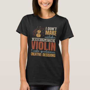 Ik maak geen fouten als ik viool speel t-shirt
