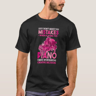 Ik maak geen fouten bij het spelen van de piano t-shirt