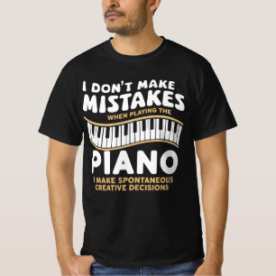 Ik maak geen fouten bij het spelen van de piano t-shirt