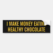 IK MAAK GELD DAT GEZONDE CHOCOLAAT EAT BUMPERSTICKER (Voorkant)
